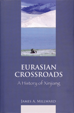 Eurasian Crossroads: A History of Xinjiang