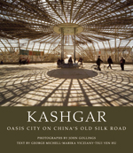 Kashgar: Oasis City on China’s Old Silk Road